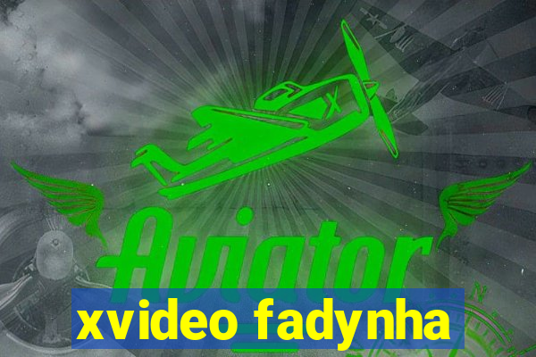 xvideo fadynha